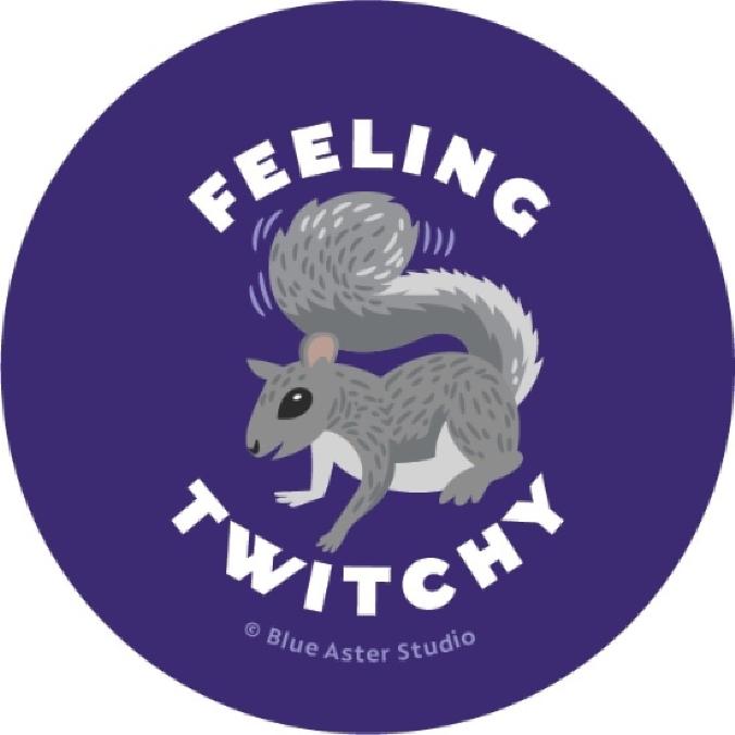 Feeling Twitchy - Squirrel