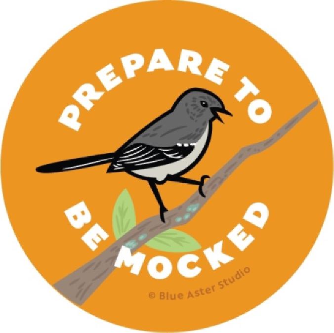 Prepare to be Mocked -Mockingbird
