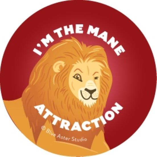 I'm the Mane Attraction Lion